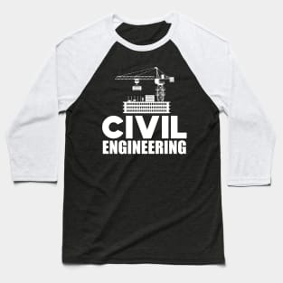 Civil Engineering w Baseball T-Shirt